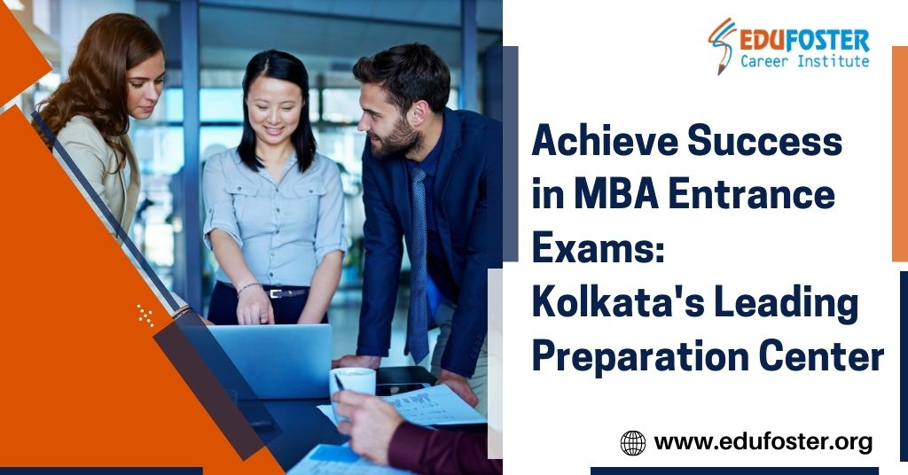 Achieve Success in MBA Entrance Exams, Kolkata's Leading Preparation Center